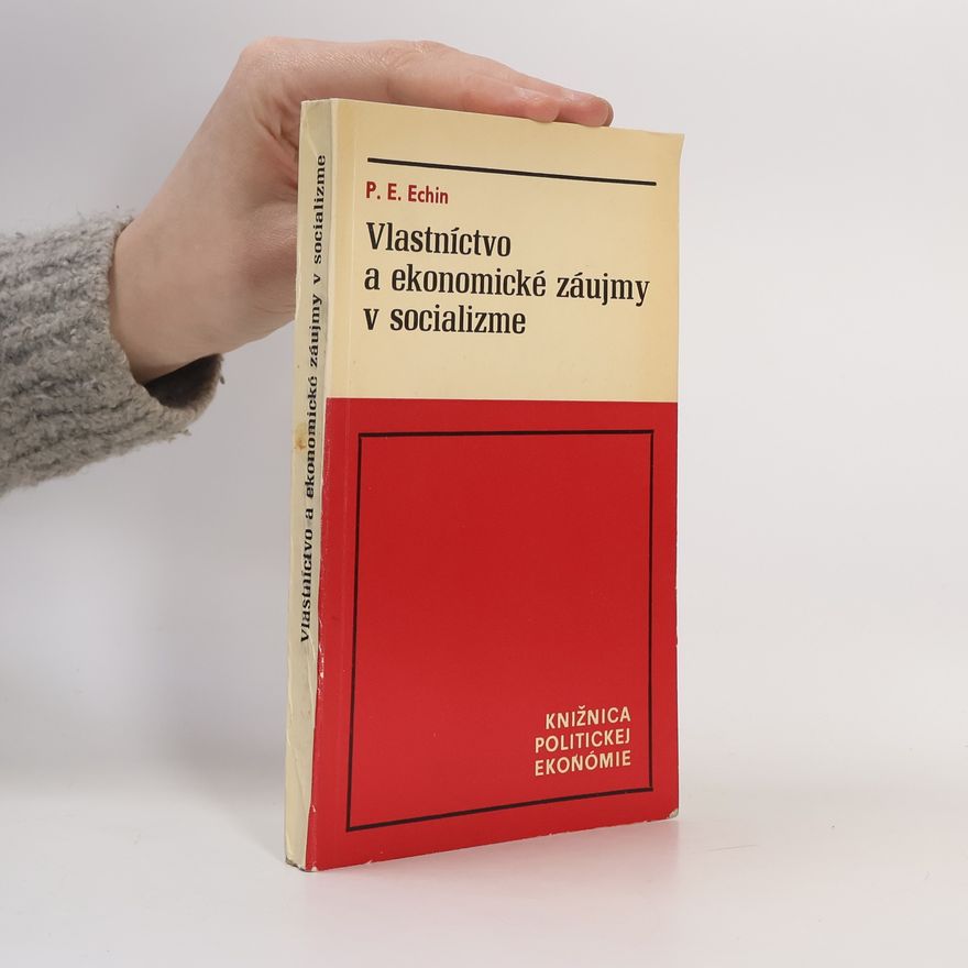 P. E. Echin Vlastníctvo a ekonomické záujmy v socializme