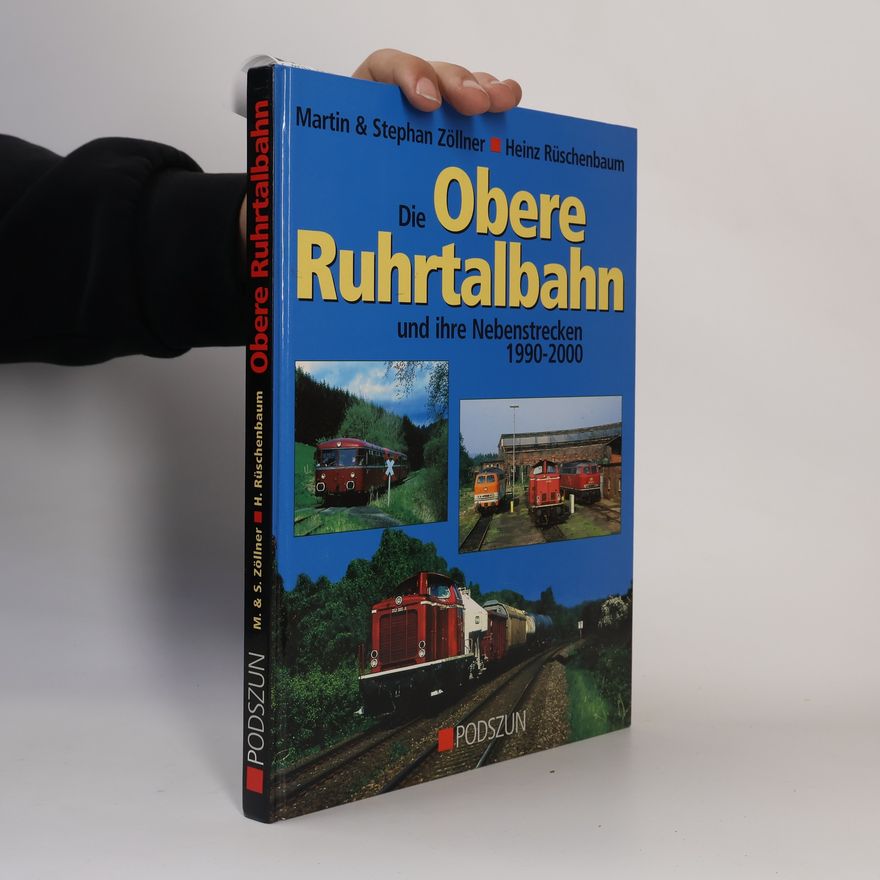 Heinz Rüschenbaum Die obere Ruhrtalbahn und ihre Nebenstrecken
