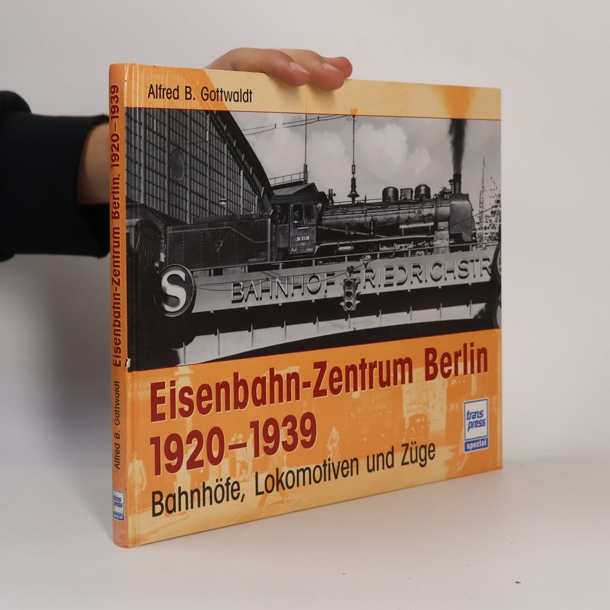 Alfred Gottwaldt Eisenbahn-Zentrum Berlin 1920 - 1939