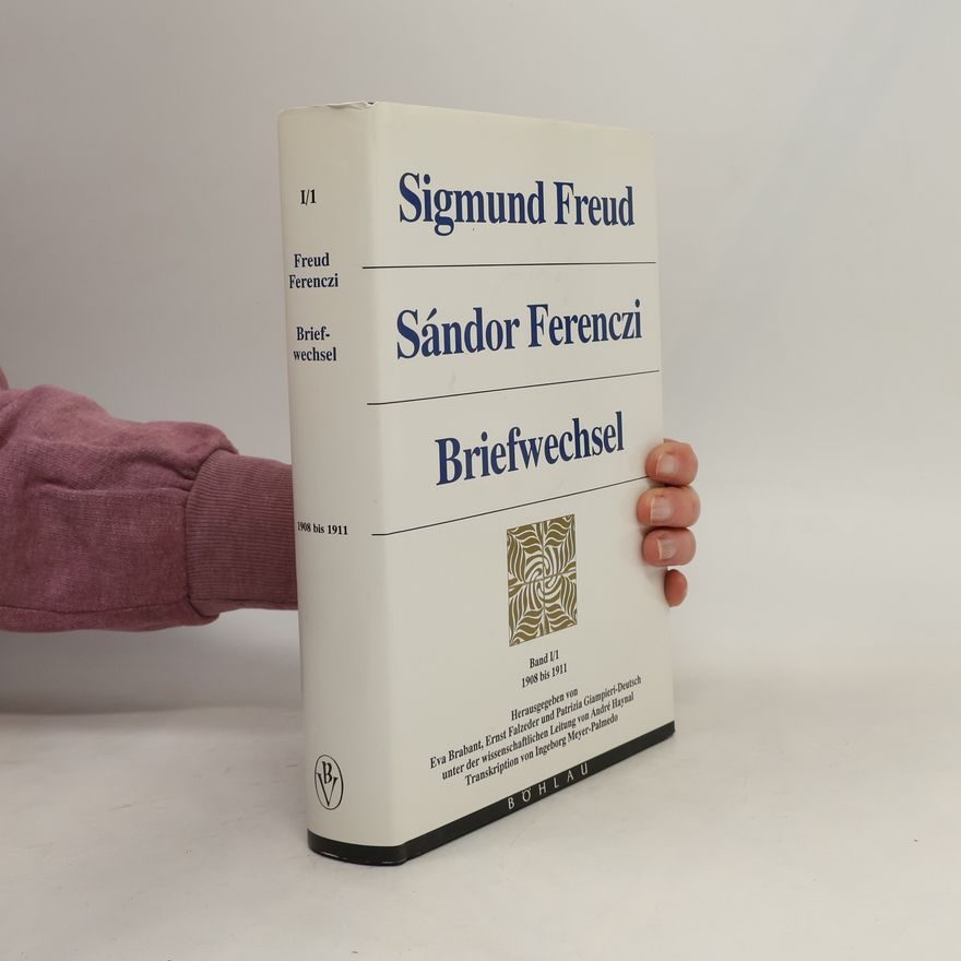 Ingeborg Meyer-Palmedo Sigmund Freud / Sándor Ferenczi Briefwechsel - 1/1: Briefwechsel