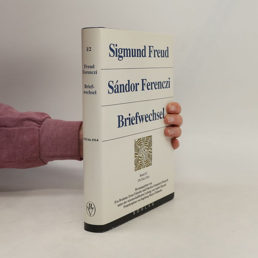 Eva Brabant-Gerö Sigmund Freud - Sandor Ferenczi. Briefwechsel