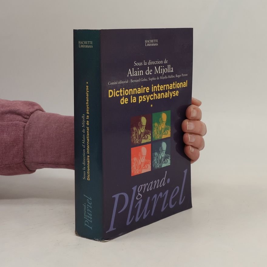 Alain de Mijolla Dictionnaire international de la psychanalyse 1
