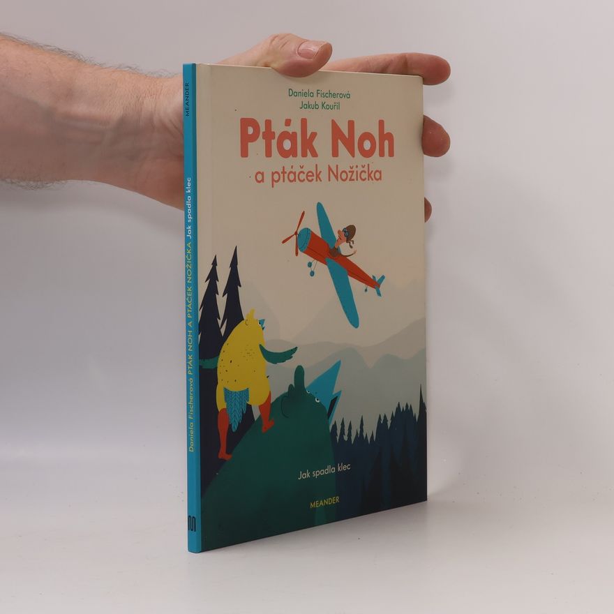 Daniela Fischer Pták Noh a ptáček Nožička. Jak spadla klec