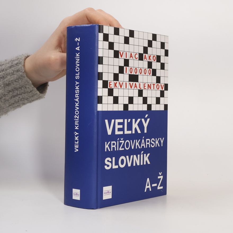Belanová Magda Veľký krížovkársky slovník, A-Ž - Viac ako 100 000 ekvivalentov