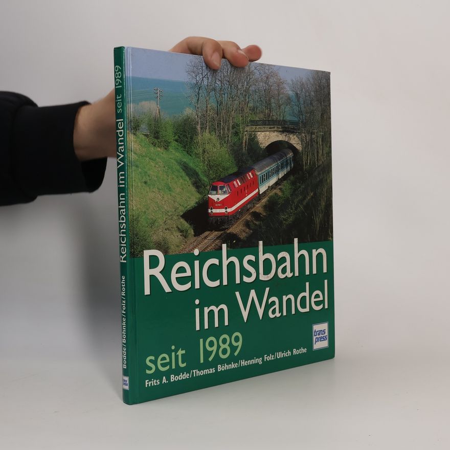 Frits A. Bodde Reichsbahn im Wandel seit 1989