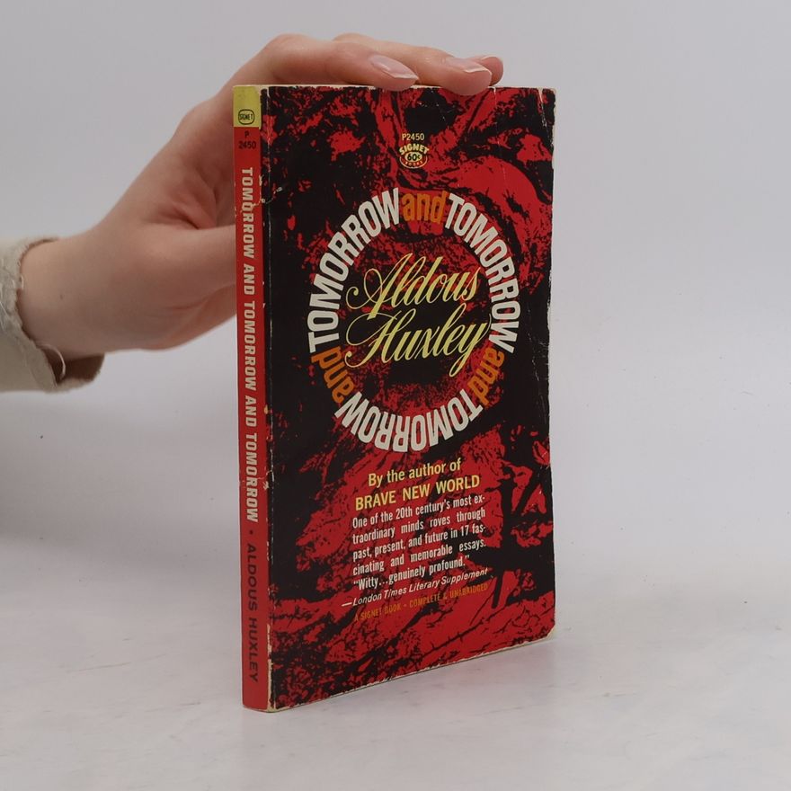 Aldous Huxley Tomorrow and Tomorrow and Tomorrow