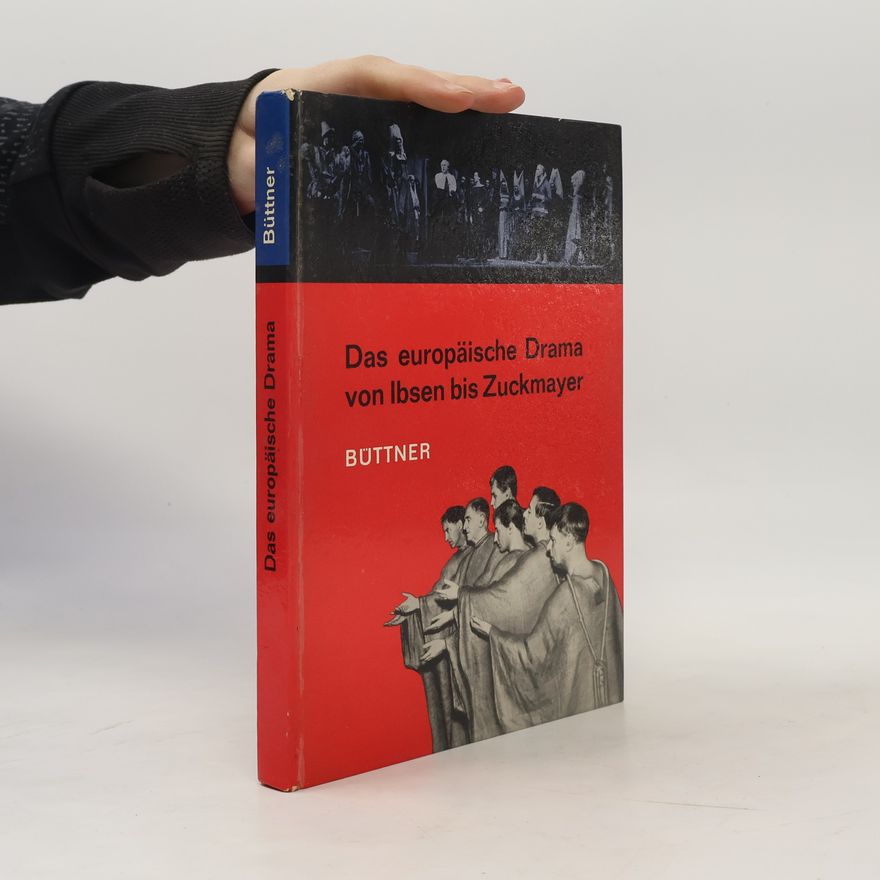 Ludwig Büttner Europäische Dramen von Ibsen bis Zuckmayer