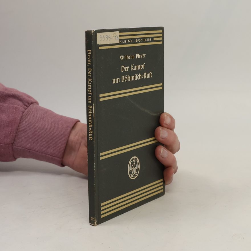 Wilhelm Pleyer Der Kampf um Böhmisch-Rust