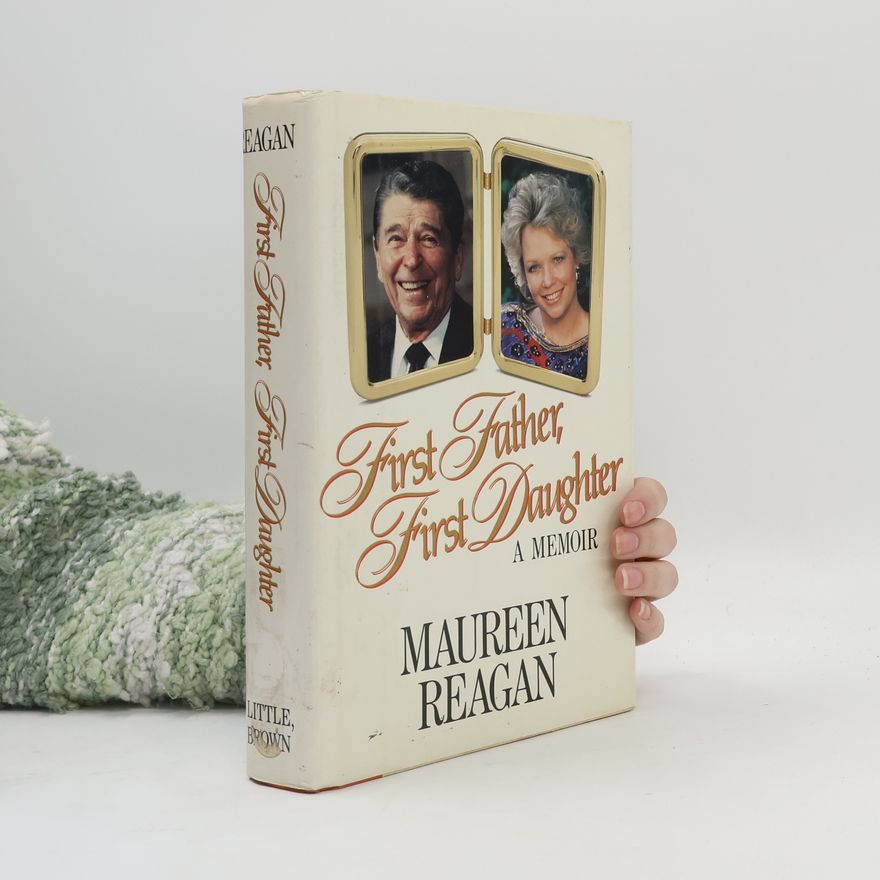 Maureen Reagan First Father, First Daughter