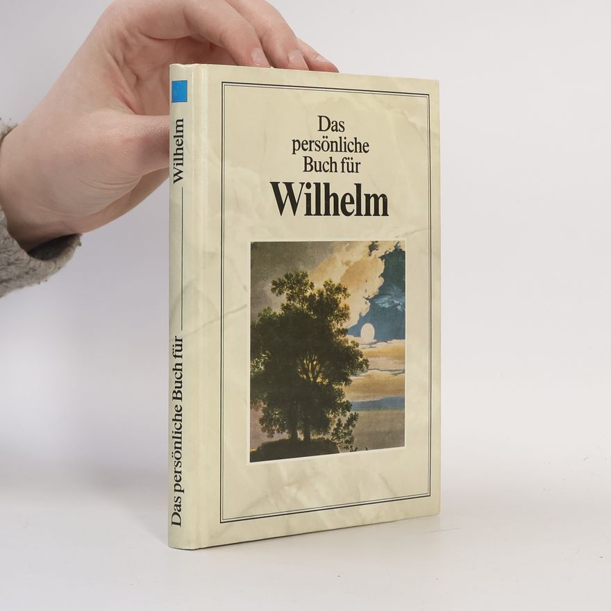 Mathias Forster Das persönliche Buch für Wilhelm.