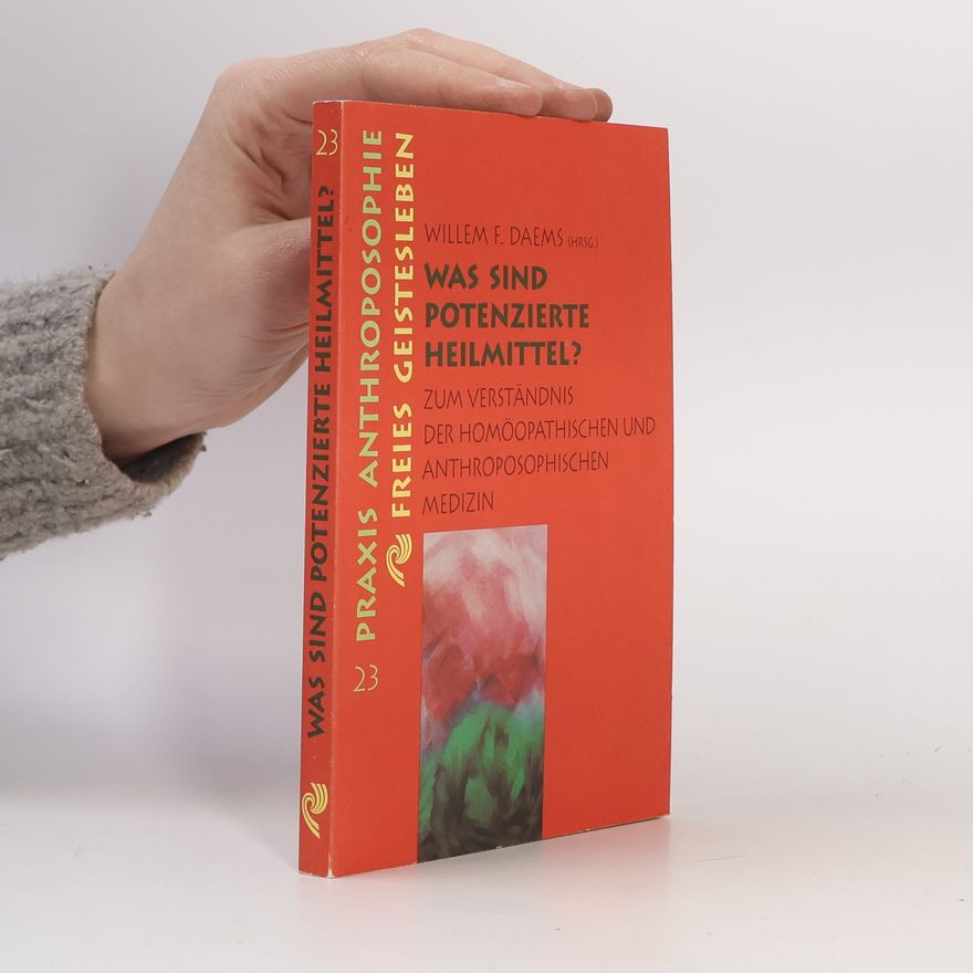 Willem Frans Daems Praxis Anthroposophie - 23: Was sind potenzierte Heilmittel?
