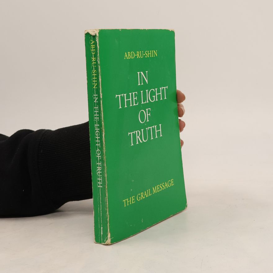 Abd Ru Shin In The Light Of Truth I.