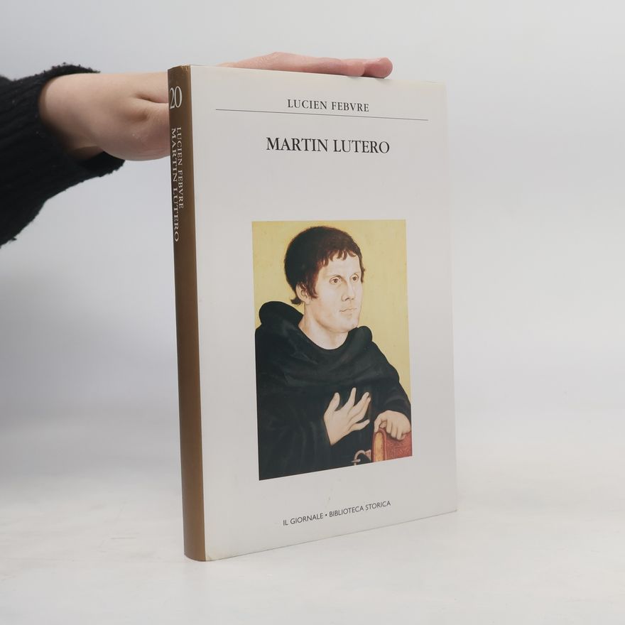 Lucien Febvre Martin Lutero