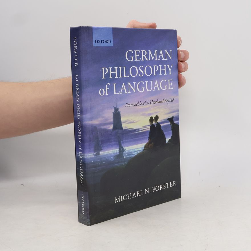 Michael Neil Forster German Philosophy of Language