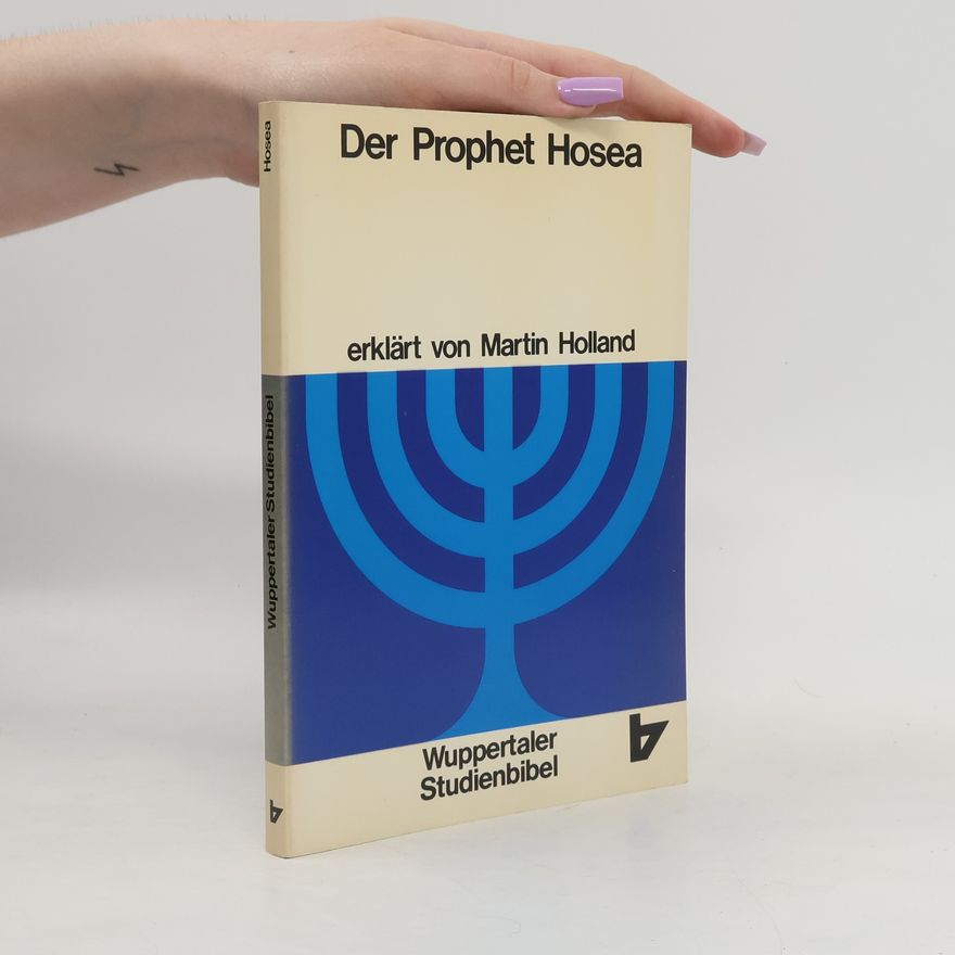 Martin Holland Wuppertaler Studienbibel: Der Prophet Hosea - Sonderausgabe