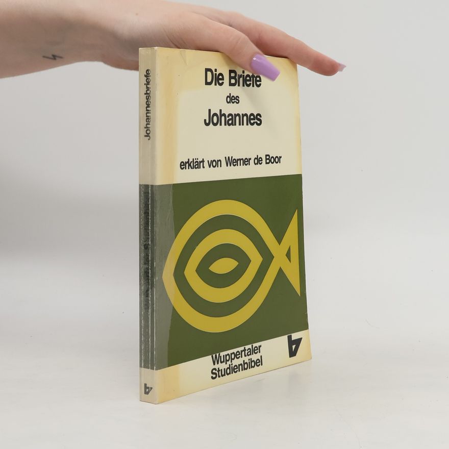 Werner de Boor Wuppertaler Studienbibel: Die Briefe des Johannes