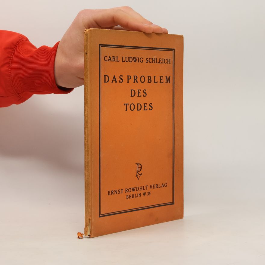 Karl Ludwig Schleich Das Problem des Todes