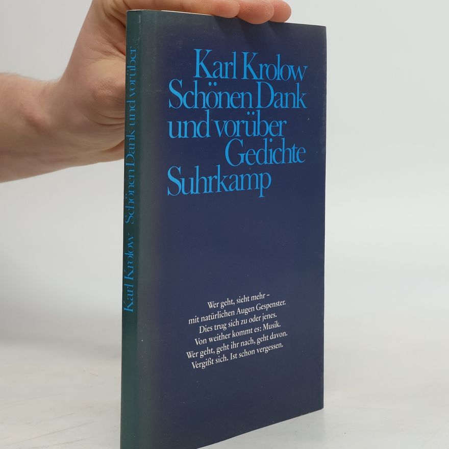 Karl Krolow Schönen Dank und vorüber