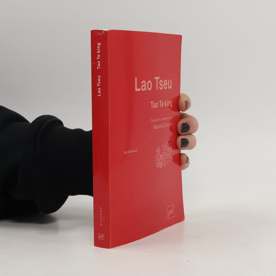 Marcel Conche Quadrige: Tao Te king