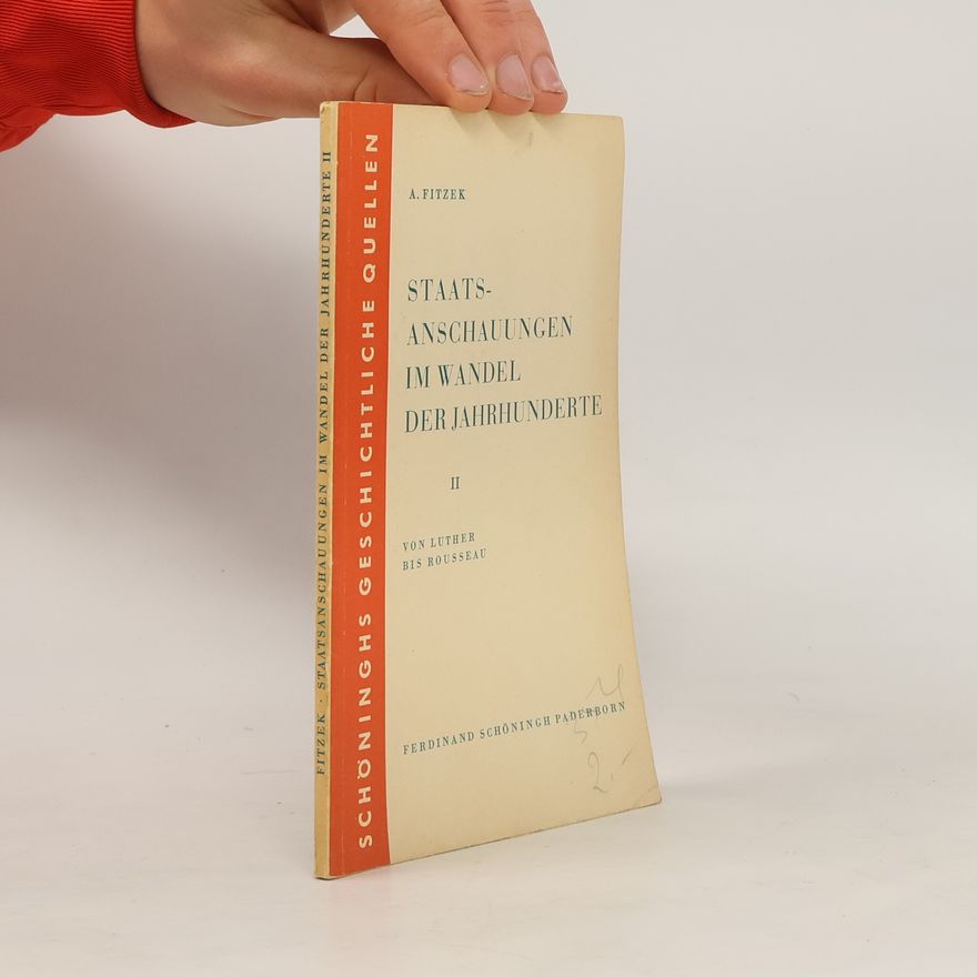 A. Fitzek Staatsanschauungen im Wandel der Jahrhundert II. Von Luther bis Rosseau