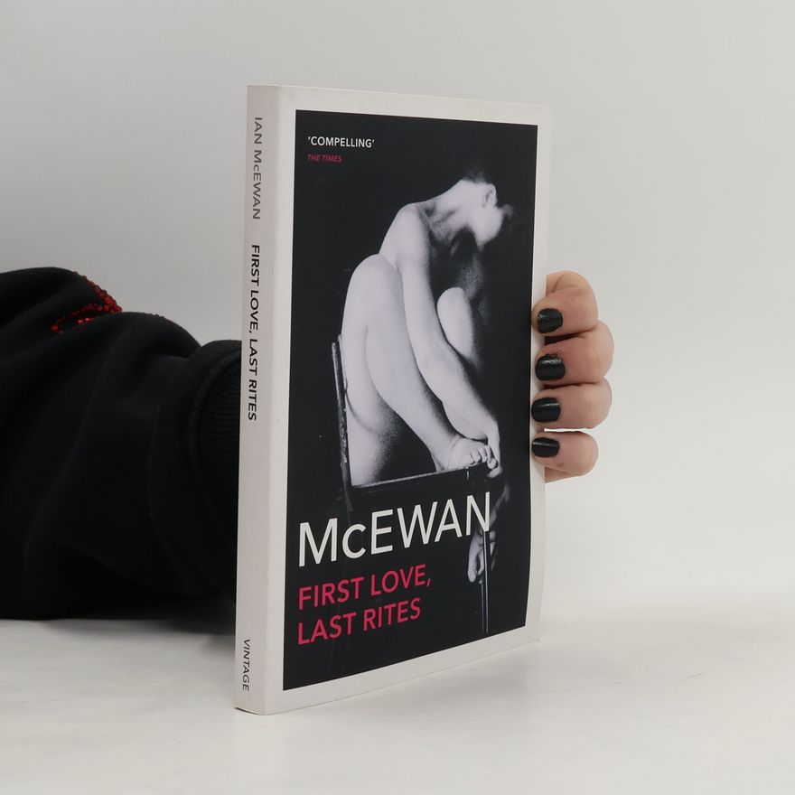 Ian McEwan First Love, Last Rites