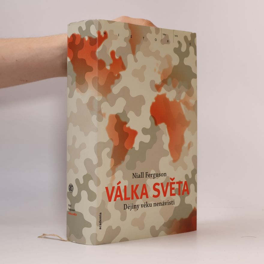 Niall Ferguson Válka světa : dějiny věku nenávisti