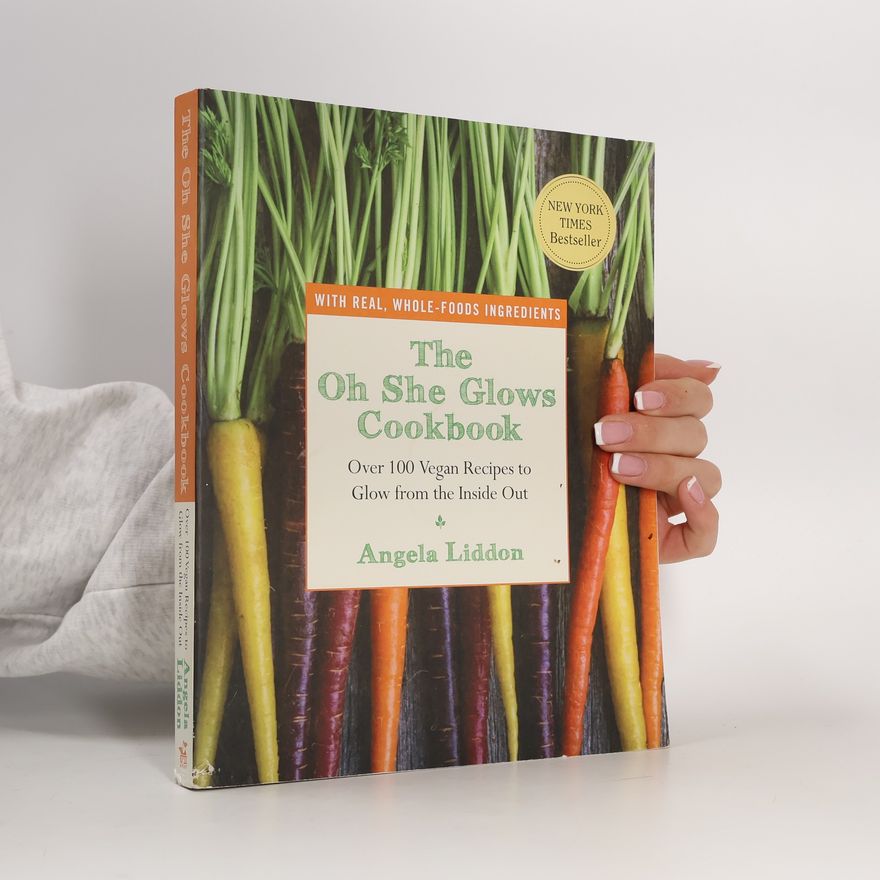 Angela Liddon The Oh She Glows Cookbook