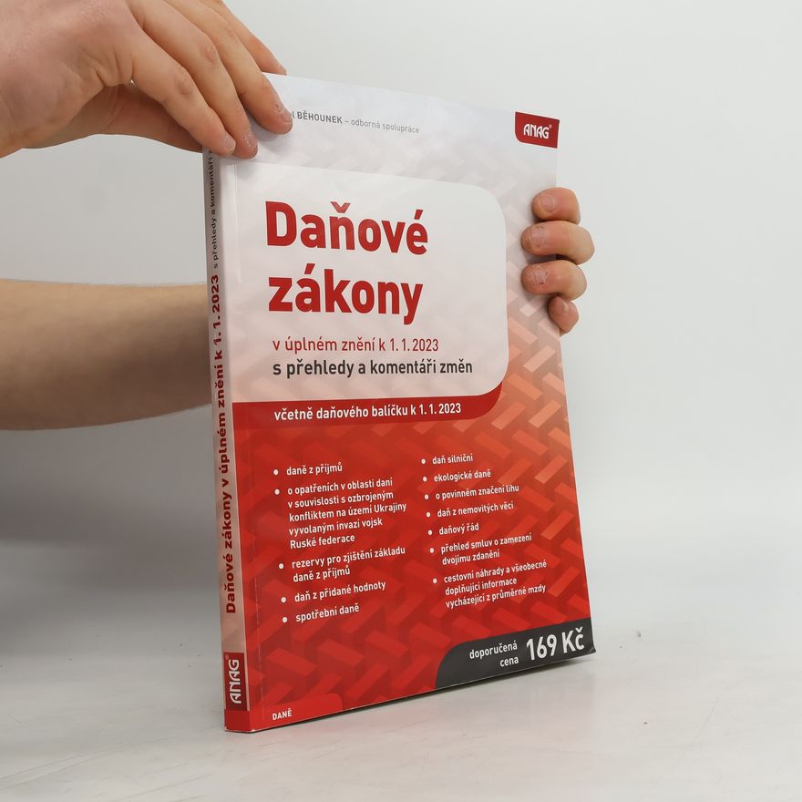 Pavel Běhounek Daňové zákony: v úplném znění k 1.1.2023 s přehledy a komentáři změn