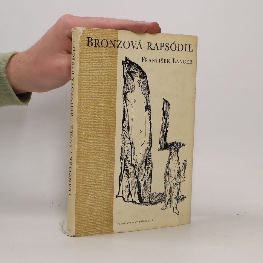 František Langer Bronzová rapsódie : prolog a čtyři zpěvy