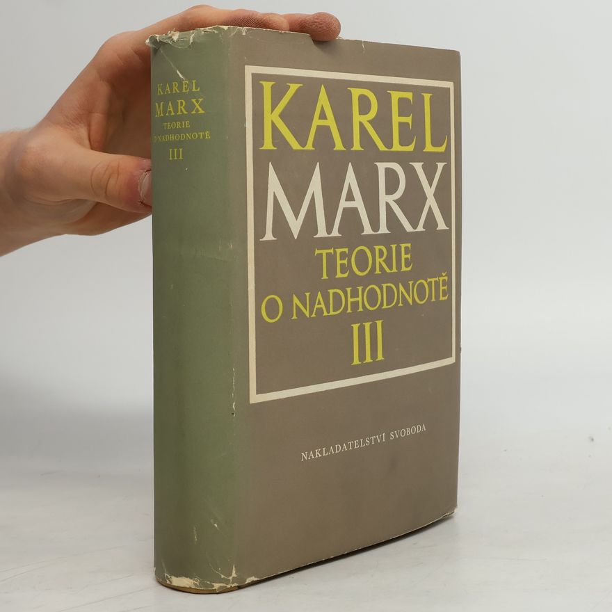 Karl Marx Teorie o nadhodnotě III