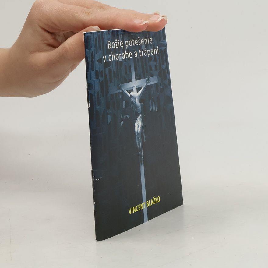Vincent Blažko Božie potešenie v chorobe a trápení