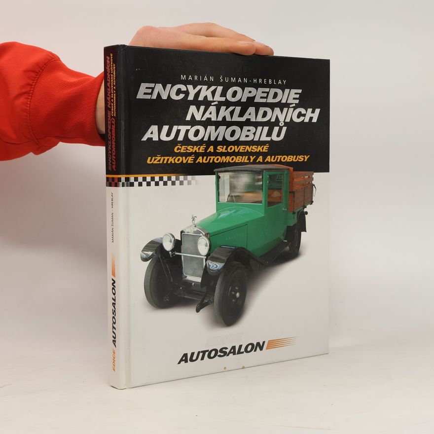 Marián Šuman-Hreblay Encyklopedie nákladních automobilů. České a slovenské užitkové automobily a autobusy