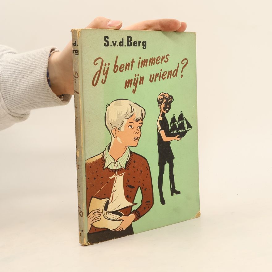 S. van dem Berg Je bent immers mijn vriend?