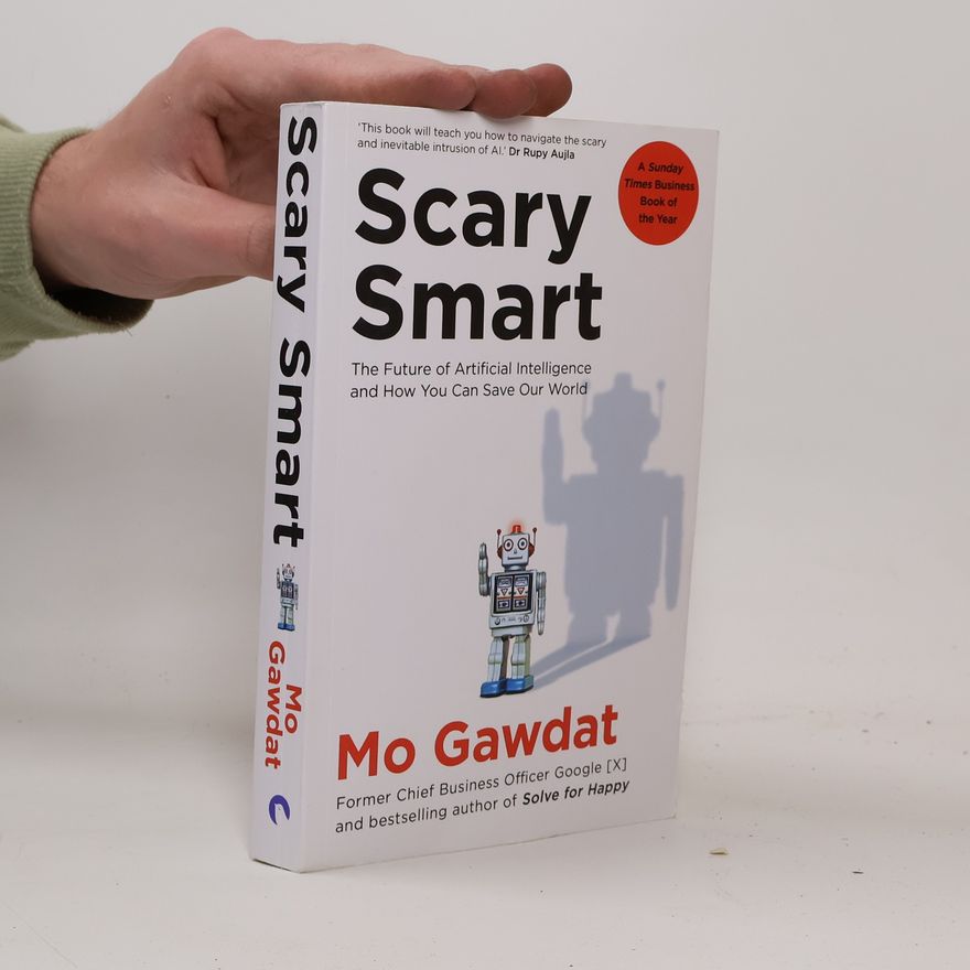 Mo Gawdat Scary Smart