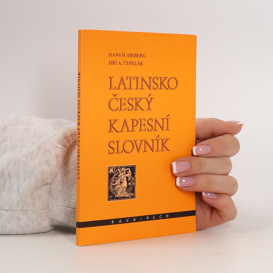 Hans Ørberg Latinsko-český kapesní slovník - k učebnici H. H. Ørberga: Lingva latina per se illvstrata