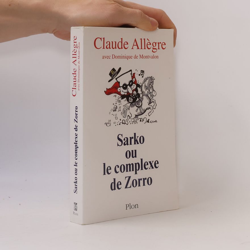 Dominique de Montvalon Sarko ou le complexe de Zorro