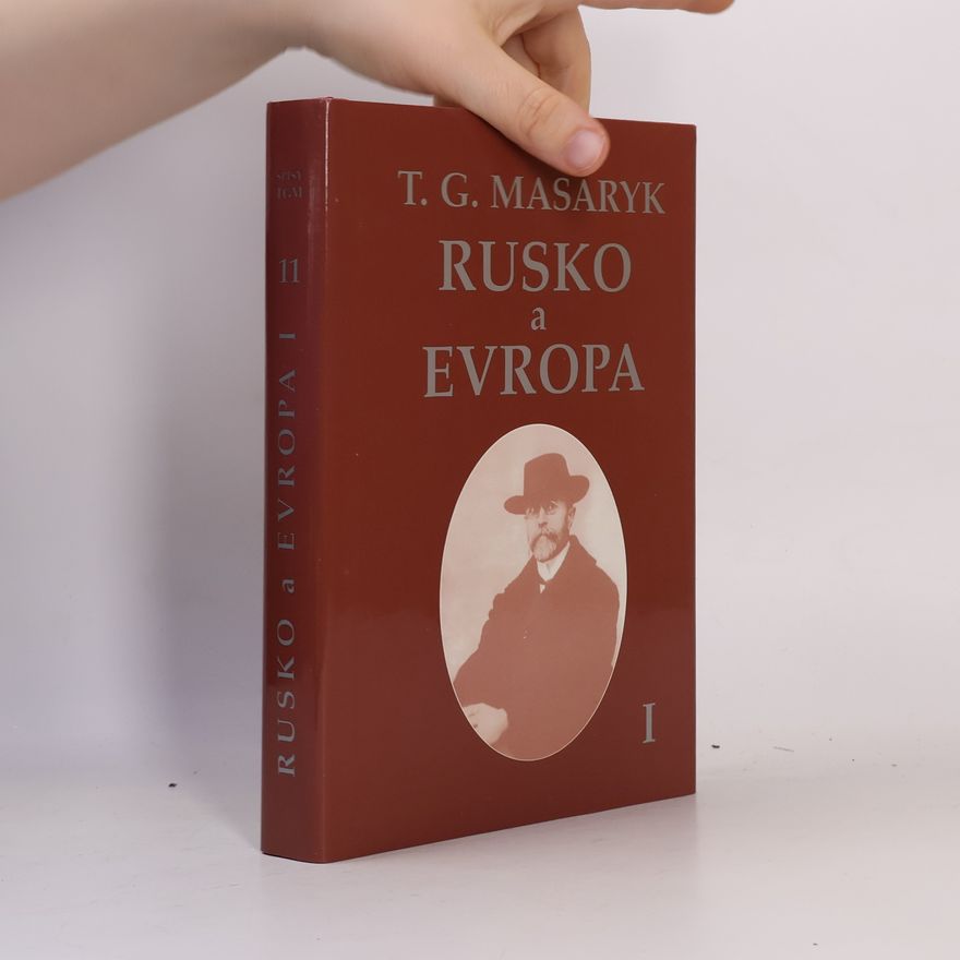Tomáš Garrigue Masaryk Rusko a Evropa I