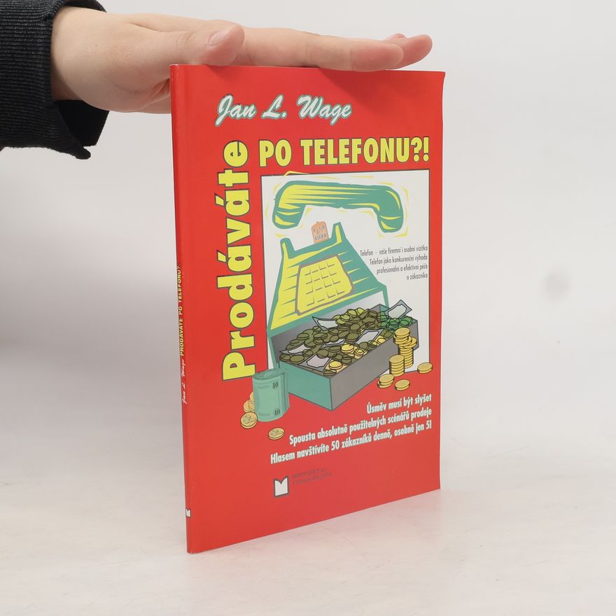 Jan L. Wage Prodáváte po telefonu?!