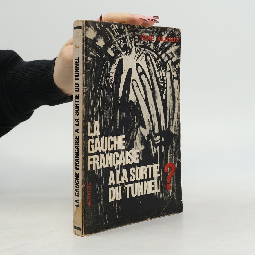 René Ailhaud La Gauche française à la sortie du tunnel ?