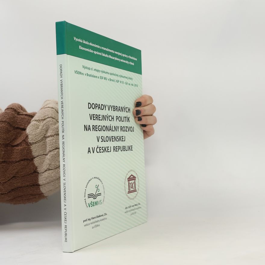 Collectif d'auteurs Dopady vybraných verejných politík na regionálny rozvoj v Slovenskej a v Českej republike
