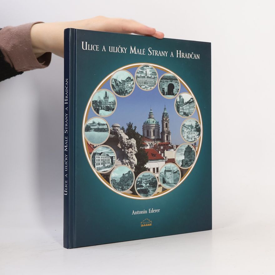 Antonín Ederer Ulice a uličky Malé Strany a Hradčan