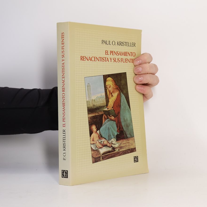 Paul Oskar Kristeller El pensamiento renacentista y sus fuentes