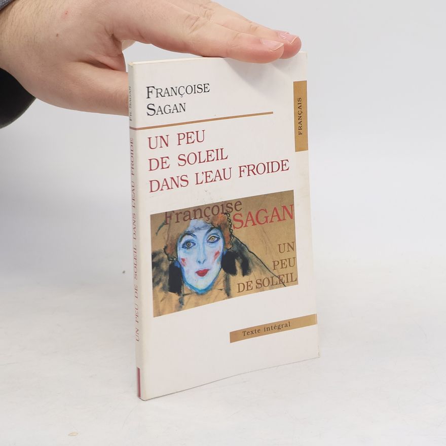 Françoise Sagan Un peu de soleil dans l'eau froide