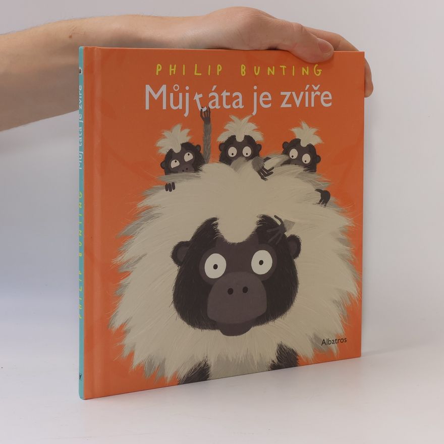 Phil Bunting Můj táta je zvíře