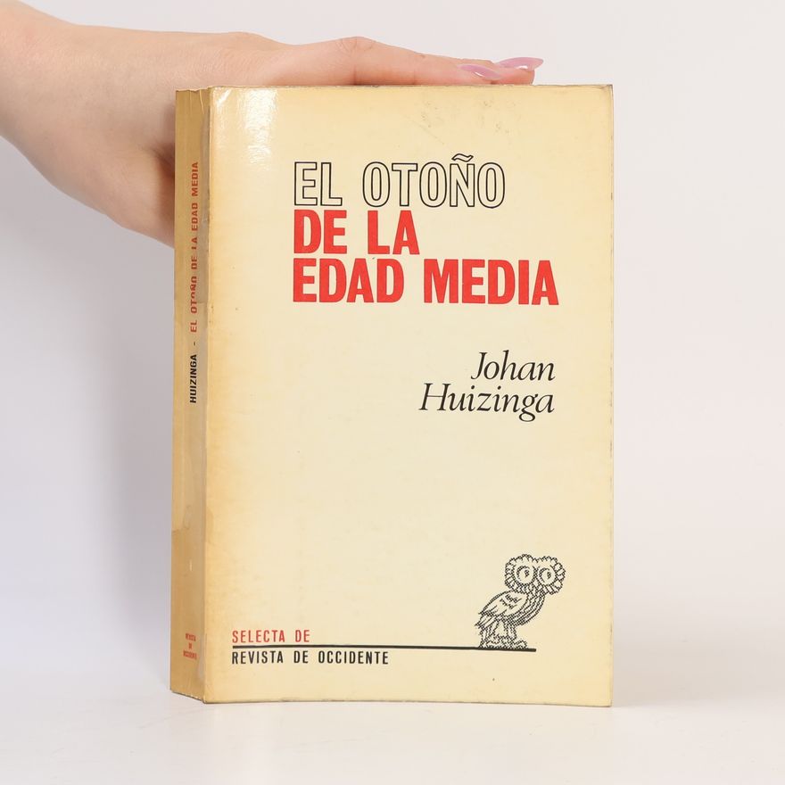 Johan Huizinga El otoño de la Edad Media