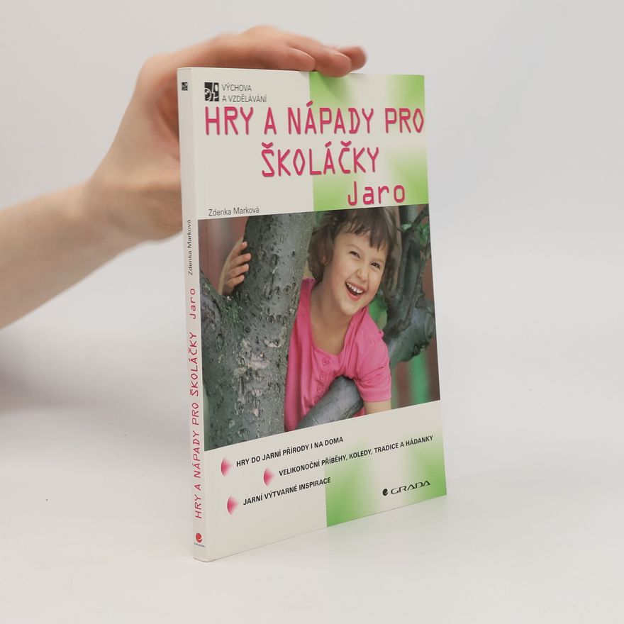 Zdenka Marková Hry a nápady pro školáčky Jaro
