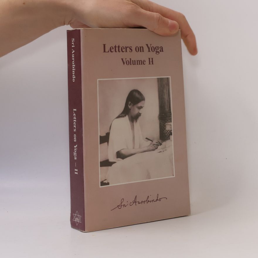 Aurobindo Ghosh Letter on Yoga Vol. II