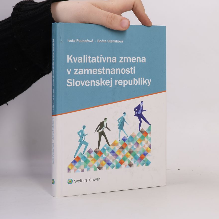 Beáta Stehlíková Kvalitatívna zmena v zamestnanosti Slovenskej republiky