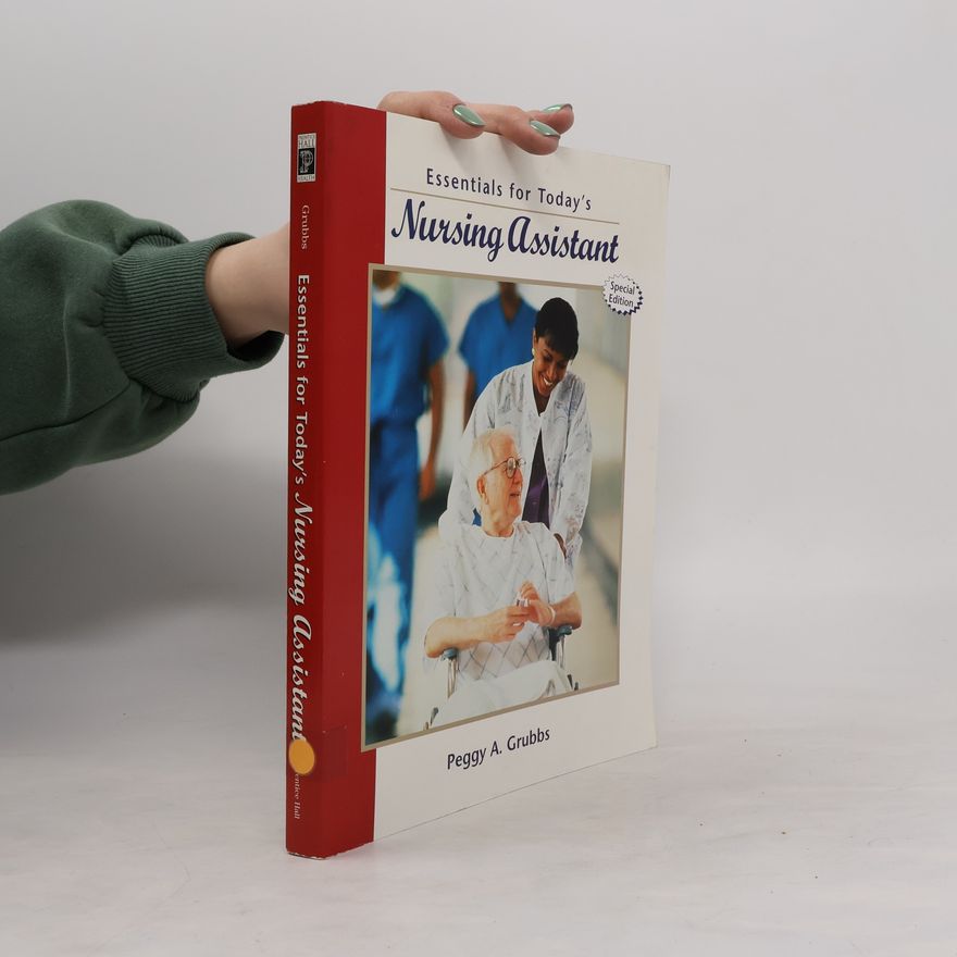 Peggy A. Grubbs Essentials for Today's Nursing Assistant, Special Edition
