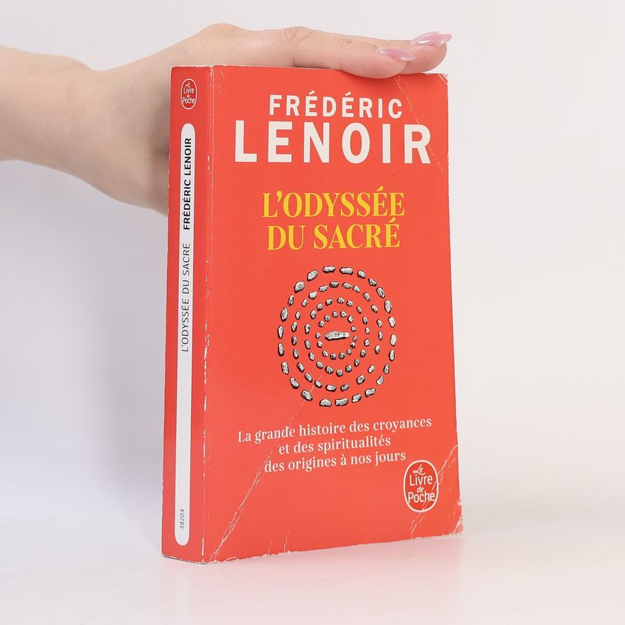 Frédéric Lenoir L'Odyssée du sacré